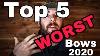 Top 5 Worst Bows For 2020